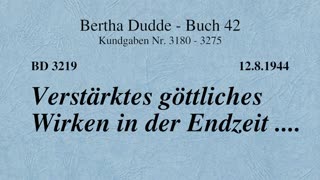 BD 3219 - VERSTÄRKTES GÖTTLICHES WIRKEN IN DER ENDZEIT ....