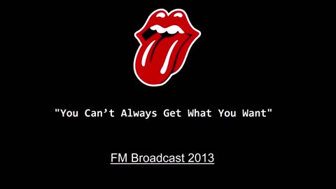 The Rolling Stones - You Can't Always Get What You Want (Glastonbury Festival 2013) FM Broadcast