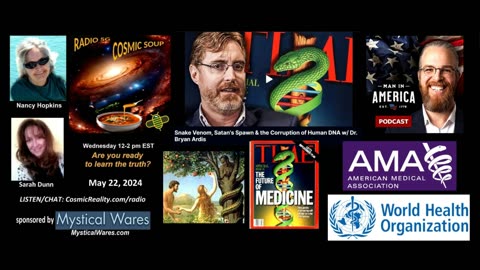 COSMIC SOUP 5/22/24 - Dr Ardis on Nicotine, Snake Venom, Bible Messaging