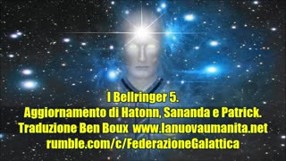 I Bellringer 5. Aggiornamento di Hatonn, Sananda e Patrick.