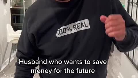 Husband who wants to save money for the future