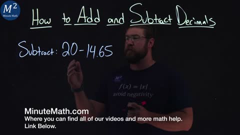 How to Add or Subtract Decimals | Part 3 of 4 | Subtract: 20-14.65 | Minute Math