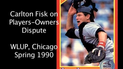 Spring 1990 - Carlton Fisk on the Baseball Players-Owners Dispute