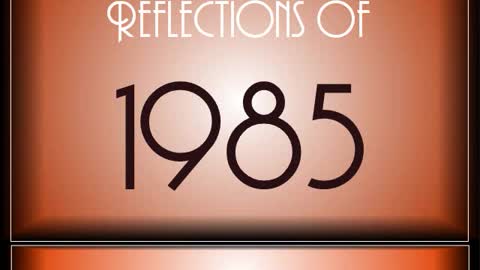 Reflections Of 1985 ♫ ♫ [90 Songs]