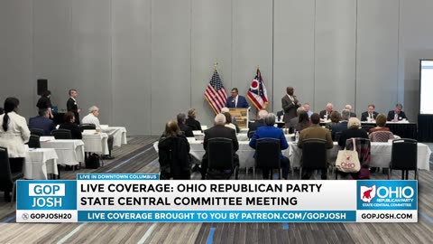 LIVE: OHIO REPUBLICAN PARTY STATE CENTRAL COMMITTEE MEETING