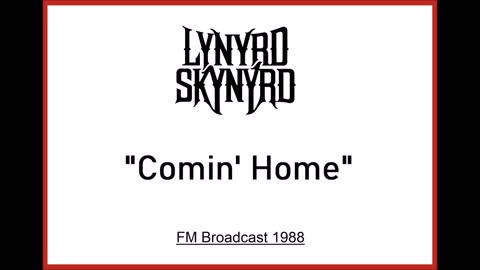 Lynyrd Skynyrd - Comin' Home (Live in New York 1988) FM Broadcast