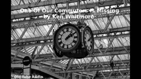 One Of Our Commuters Is Missing by Ken Whitmore