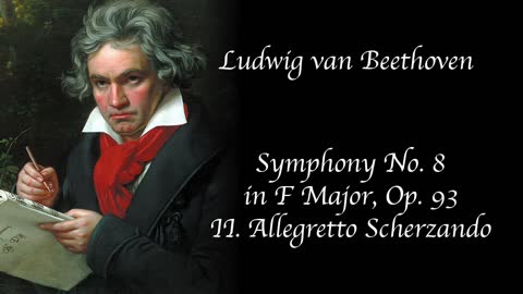 Beethoven - Symphony No. 8 in F Major, Op. 93 - II. Allegretto Scherzando