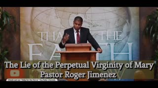 The Lie of the Perpetual Virginity of Mary | Pastor Roger Jimenez