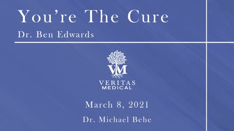 You're The Cure, March 8, 2021 - Dr. Ben Edwards and Dr. Michael Behe
