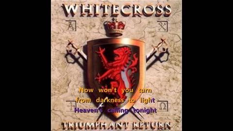 Whitecross - Heaven's Calling Tonight [ver 2 now w backing vox]