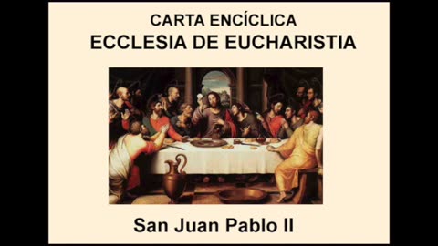 Carta Encíclica Ecclesia de Eucharistia del Sumo Pontífice Juan Pablo II**