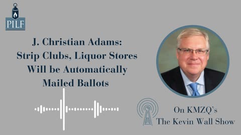 PILF President J. Christian Adams: Strip Clubs, Liquor Stores Will be Automatically Mailed Ballots