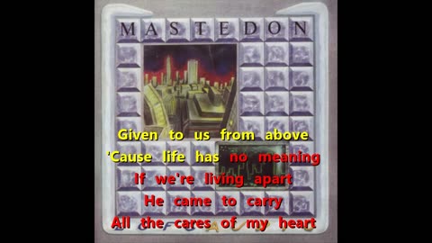 Mastedon - It Is Done {the cares of my karaoke}