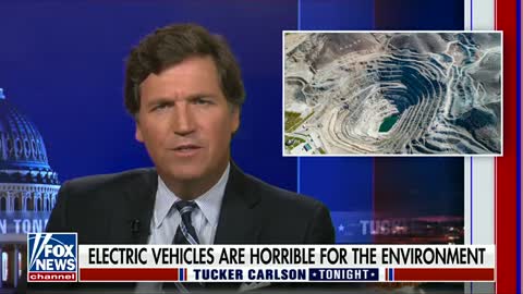 Electric vehicles are terrible for the environment. Tucker Carlson