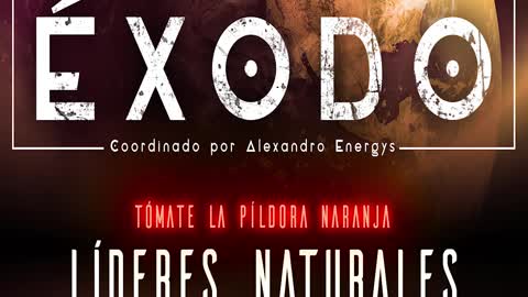 LÍDERES NATURALES 04x15 Píldora Naranja Alexandro Energys ExodoPodcast