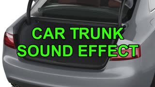 Car trunk sound effect copyright free