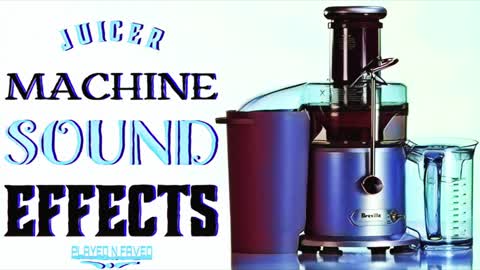 juicer machine sound effect copyright free