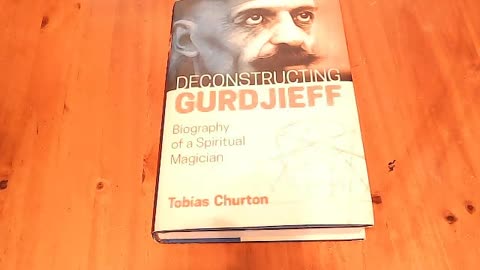 Reading Deconstructing Gurdjieff by Tobias Churton