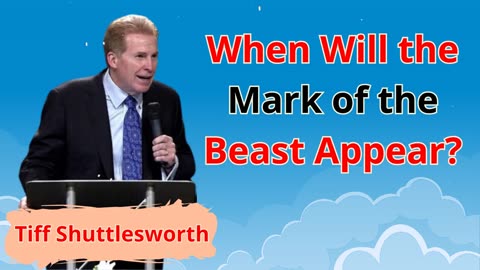 When Will the Mark of the Beast Appear - Tiff Shuttlesworth