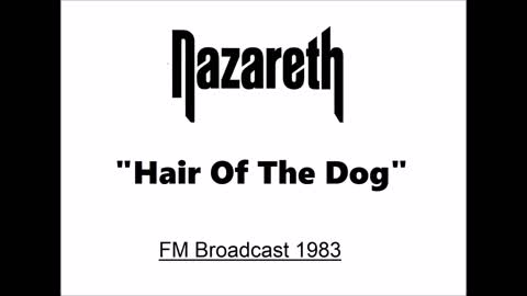 Nazareth - Hair Of The Dog (Live in Edinburgh, Scotland 1983) FM Broadcast