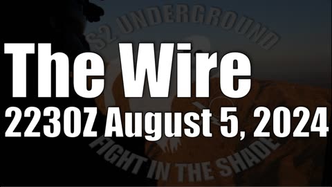 The Wire - August 5, 2024