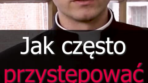 Jak często przystępować do Spowiedzi? | Odcinek 24