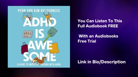 ADHD is Awesome Audiobook Summary A Guide to Mostly Thriving with ADHD Penn And Kim Holderness