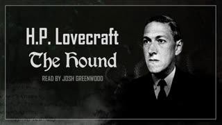 The Hound by H.P. Lovecraft _ Full Audiobook _ Cthulhu Mythos