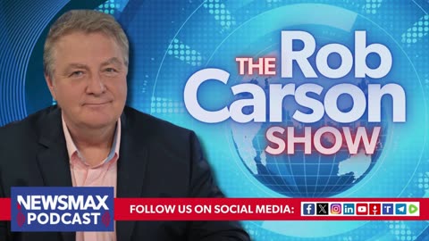 The Rob Carson Show (08/05/2024) - Hour 1 | Newsmax Podcasts