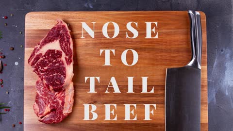 Nose to Tail Beef