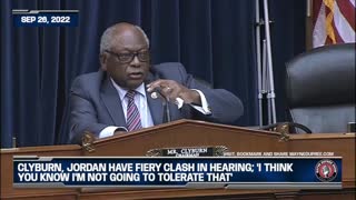 'I Think You Know I'm Not Going To Tolerate That': Clyburn, Jordan Have Fiery Clash In Hearing