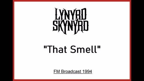 Lynyrd Skynyrd - That Smell (Live in Atlanta, Georgia 1994) FM Broadcast