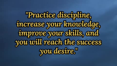 "Discipline builds skills for success.