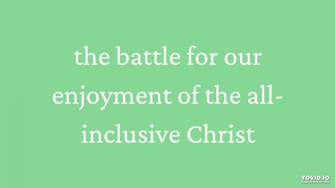 the battle for our enjoyment of the all-inclusive Christ
