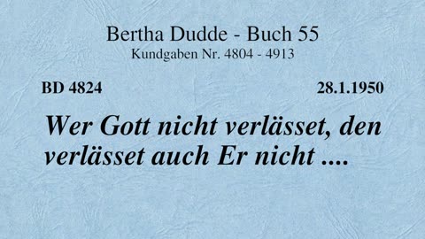 BD 4824 - WER GOTT NICHT VERLÄSSET, DEN VERLÄSSET AUCH ER NICHT ....