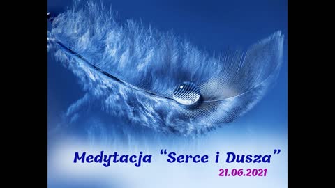 MEDYTACJA z INDI "Serce i Dusza" (21.06.2021)
