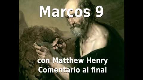 📖🕯 Santa Biblia - Marcos 9 con Matthew Henry Comentario al final.