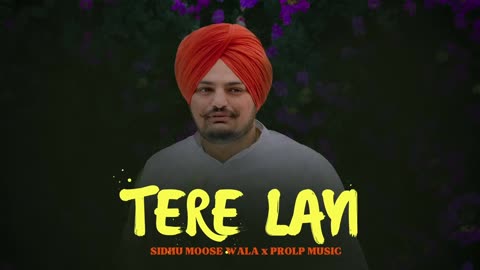 Tere Layi - Sidhu Moose Wala (New Song) ProLP Music | Official Video
