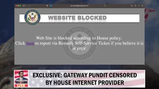 Outrageously Blatant Censorship | Gateway Pundit Blocked On Capitol Hill