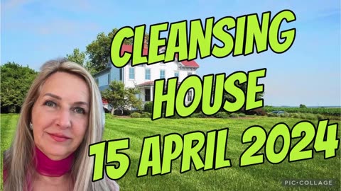 CLEANSING HOUSE/15 April 2024