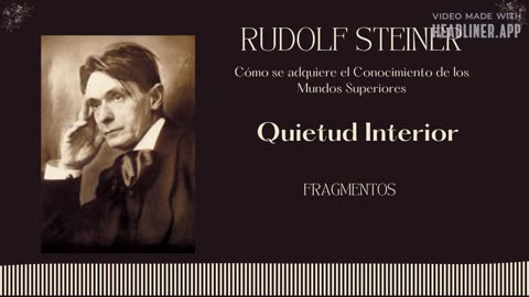 Rudolf Steiner: Quietud Interior de Conocimiento de Mundos Superiores