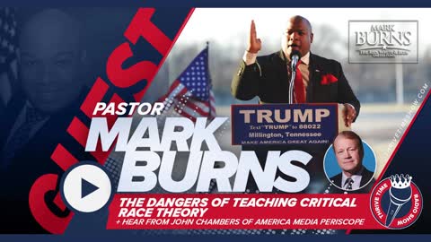 Pastor Mark Burns | Danger of Teaching Critical Race Theory + John Chambers | America Media Periscope