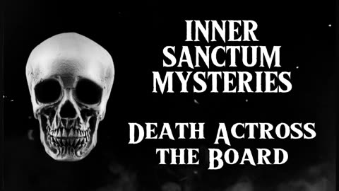 Inner Sanctum Mysteries - Death Across the Board