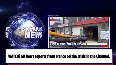 WATCH| GB News reports from France on the illegal migrant crisis in the English Channel.