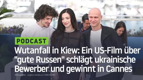 Wutanfall in Kiew: Ein US-Film über "gute Russen" schlägt ukrainische Bewerber und gewinnt in Cannes