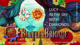 The Beatles Brigade - Lucy in the sky with Diamonds