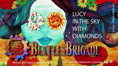 The Beatles Brigade - Lucy in the sky with Diamonds