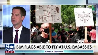 Sen. Tom Cotton reacts Sec. Blinkin authorizing US embassies to fly BLM flags for Juneteenth