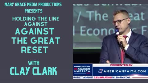 starting appx 5:30 EST: Holding the Line against THE GREAT RESET with Clay Clark